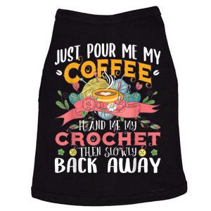 Just Pour Me My Coffee Hand Me My Crochet Crocheting Lover Doggie Tank