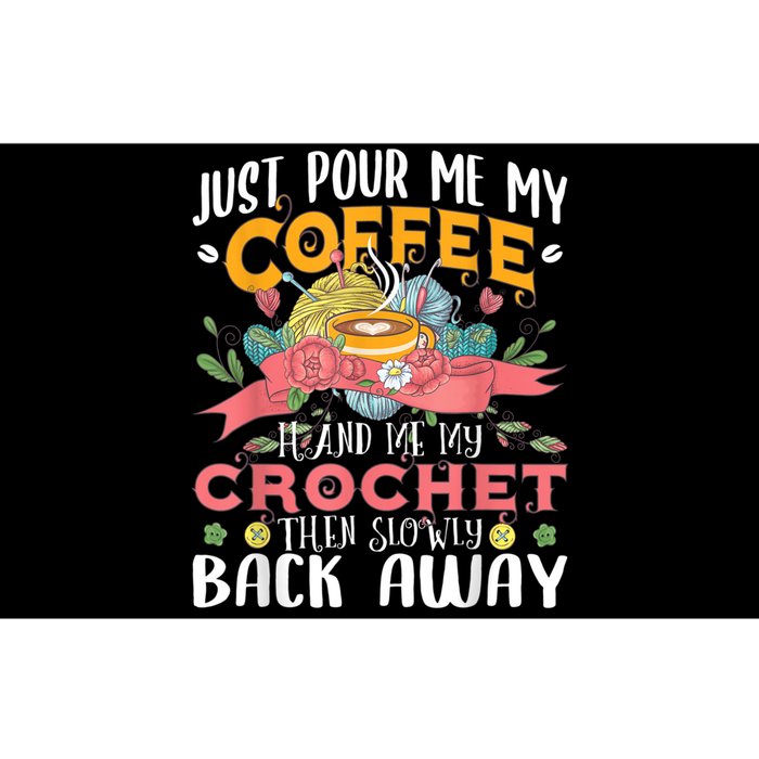 Just Pour Me My Coffee Hand Me My Crochet Crocheting Lover Bumper Sticker