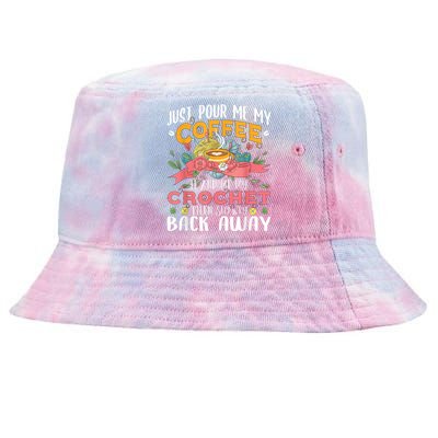 Just Pour Me My Coffee Hand Me My Crochet Crocheting Lover Tie-Dyed Bucket Hat