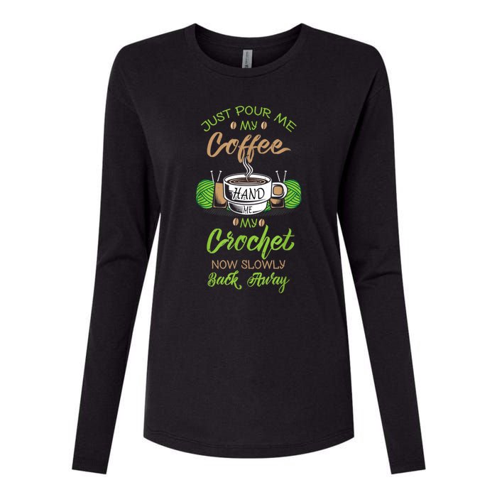 Just Pour Me My Coffee Hand Me My Crochet Crocheting Womens Cotton Relaxed Long Sleeve T-Shirt