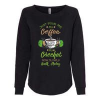 Just Pour Me My Coffee Hand Me My Crochet Crocheting Womens California Wash Sweatshirt