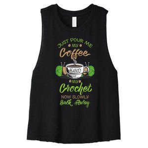 Just Pour Me My Coffee Hand Me My Crochet Crocheting Women's Racerback Cropped Tank