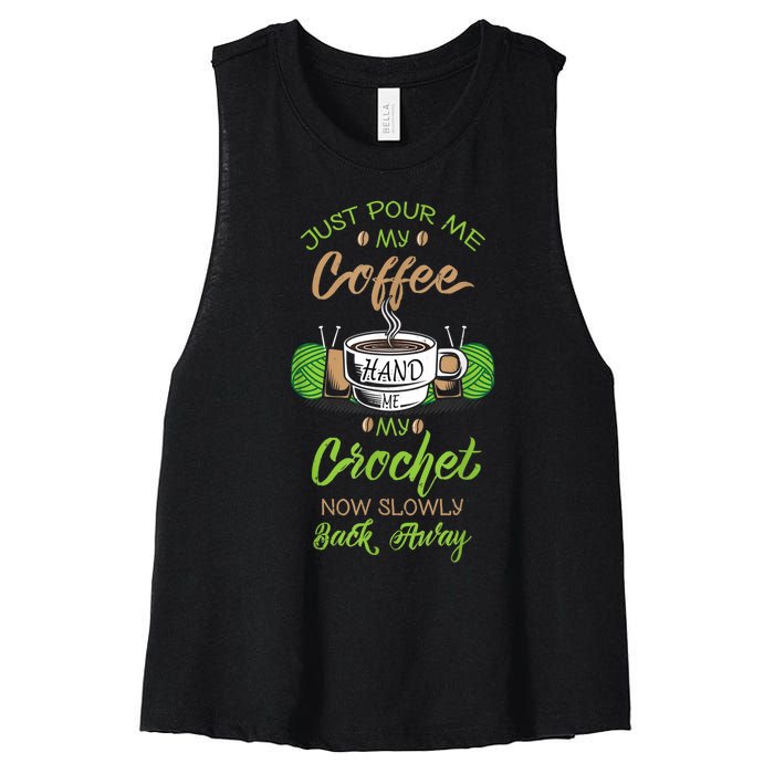 Just Pour Me My Coffee Hand Me My Crochet Crocheting Women's Racerback Cropped Tank