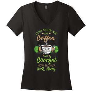 Just Pour Me My Coffee Hand Me My Crochet Crocheting Women's V-Neck T-Shirt