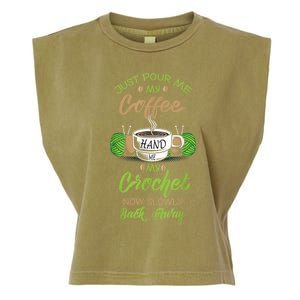 Just Pour Me My Coffee Hand Me My Crochet Crocheting Garment-Dyed Women's Muscle Tee