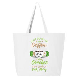 Just Pour Me My Coffee Hand Me My Crochet Crocheting 25L Jumbo Tote