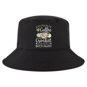 Just Pour Me My Coffee Hand Me My Crochet Funny Crocheting Cool Comfort Performance Bucket Hat