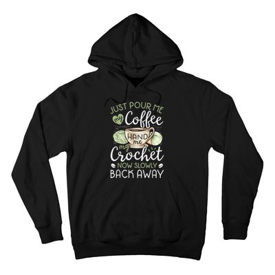 Just Pour Me My Coffee Hand Me My Crochet Funny Crocheting Hoodie