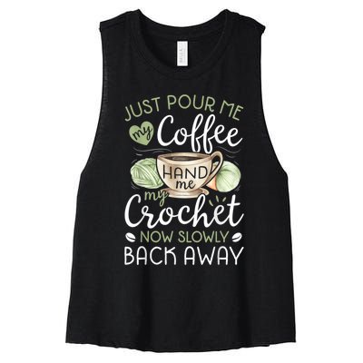 Just Pour Me My Coffee Hand Me My Crochet Funny Crocheting Women's Racerback Cropped Tank