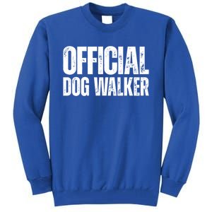 Joke Pet Owner Humor Dog Walker Dog Lovers Cool Gift Tall Sweatshirt