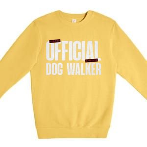 Joke Pet Owner Humor Dog Walker Training Dog Lovers Gift Premium Crewneck Sweatshirt