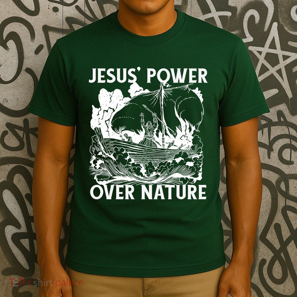 Jesus's Power Over Nature T-Shirt