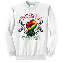 Juneteenth Property Of Nobody Sweatshirt