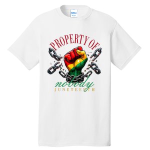 Juneteenth Property Of Nobody Tall T-Shirt