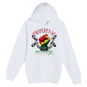 Juneteenth Property Of Nobody Premium Pullover Hoodie