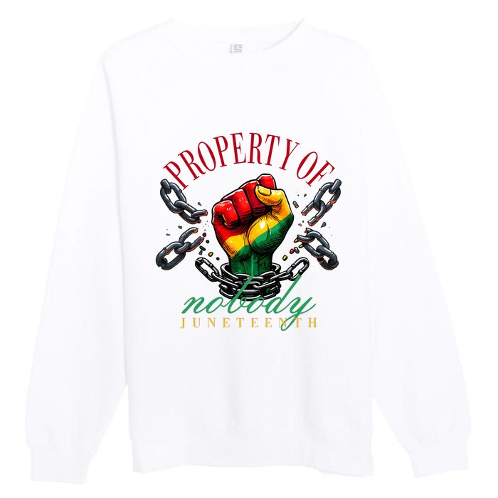 Juneteenth Property Of Nobody Premium Crewneck Sweatshirt