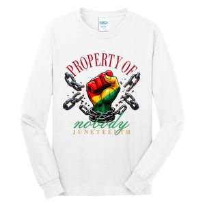 Juneteenth Property Of Nobody Tall Long Sleeve T-Shirt