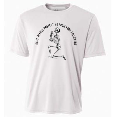 Jesus Please Protect Me From Your Followers Cooling Performance Crew T-Shirt