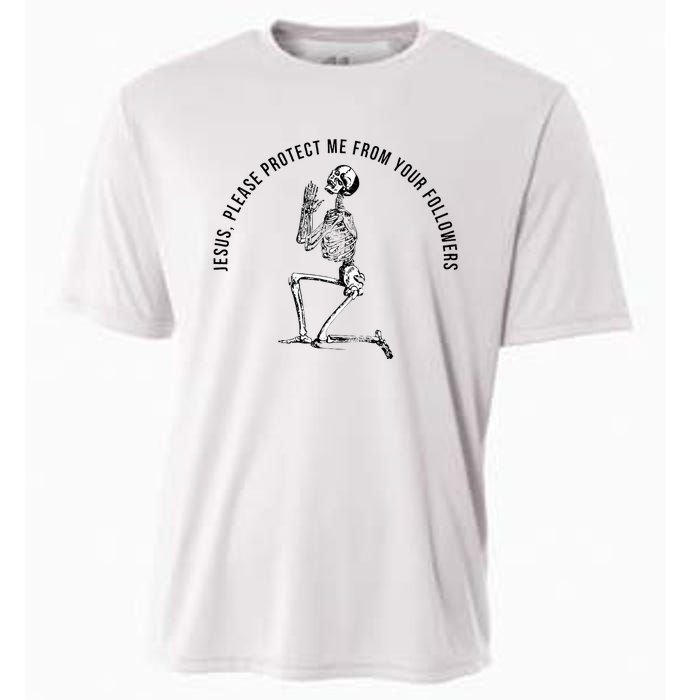 Jesus Please Protect Me From Your Followers Cooling Performance Crew T-Shirt