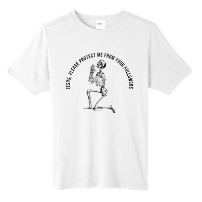 Jesus Please Protect Me From Your Followers Tall Fusion ChromaSoft Performance T-Shirt