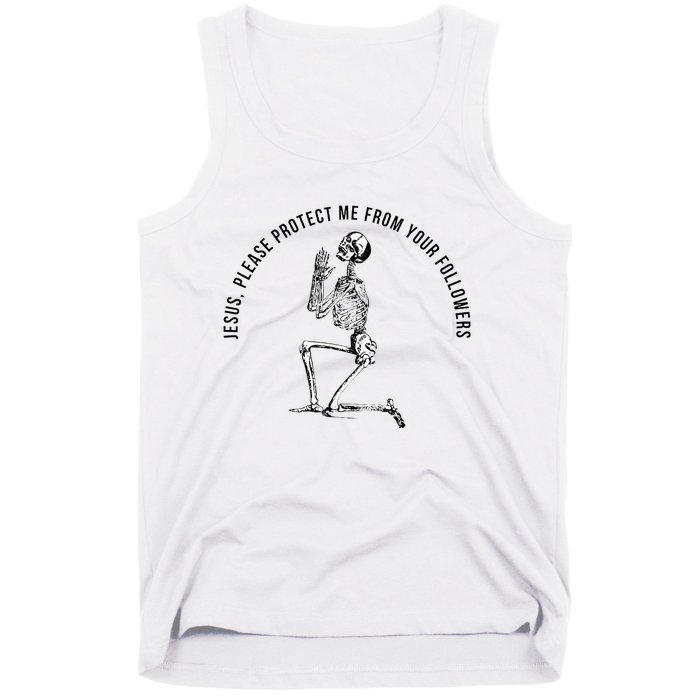 Jesus Please Protect Me From Your Followers Tank Top