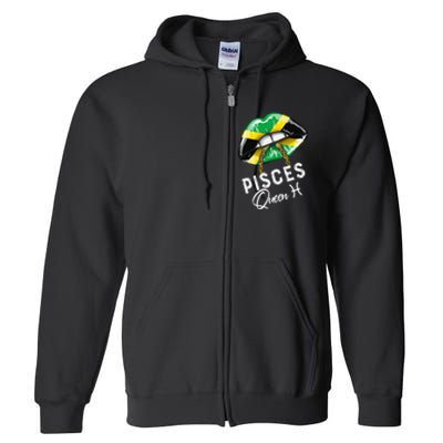 Jamaica Pisces Queen Zodiac Birthday Jamaican Wo Lips Full Zip Hoodie