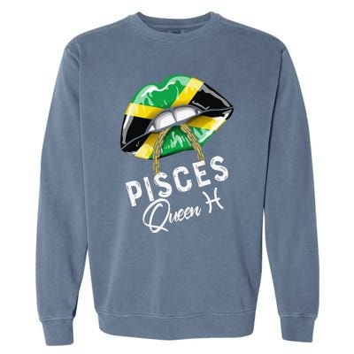 Jamaica Pisces Queen Zodiac Birthday Jamaican Wo Lips Garment-Dyed Sweatshirt