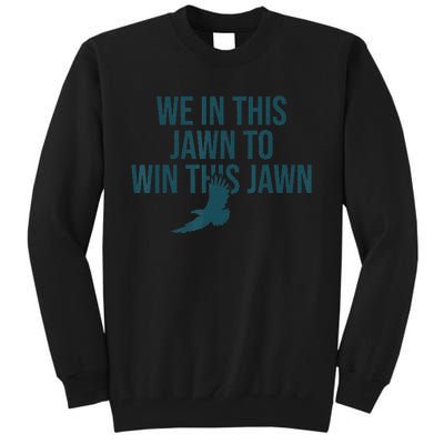 JAWN Philly quote IN THIS JAWN TO WIN THIS JAWN Tall Sweatshirt