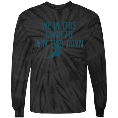 JAWN Philly quote IN THIS JAWN TO WIN THIS JAWN Tie-Dye Long Sleeve Shirt