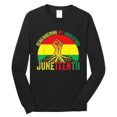 Juneteenth Pride Remembering My Ancestors Black Freedom Long Sleeve Shirt