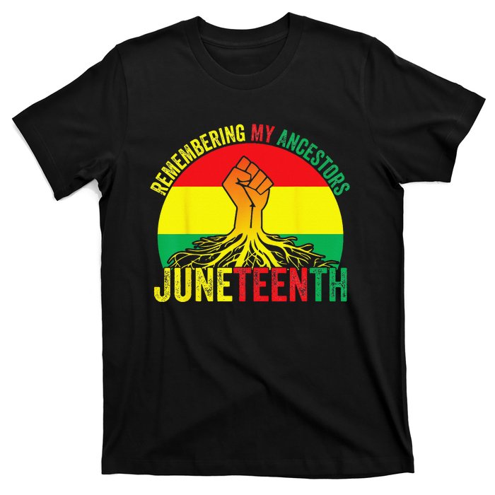 Juneteenth Pride Remembering My Ancestors Black Freedom T-Shirt