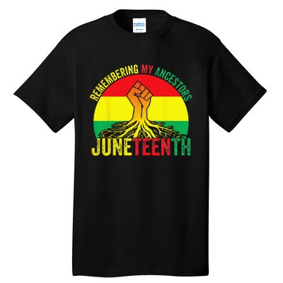 Juneteenth Pride Remembering My Ancestors Black Freedom Tall T-Shirt