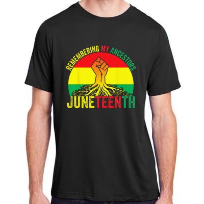 Juneteenth Pride Remembering My Ancestors Black Freedom Adult ChromaSoft Performance T-Shirt