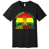 Juneteenth Pride Remembering My Ancestors Black Freedom Premium T-Shirt