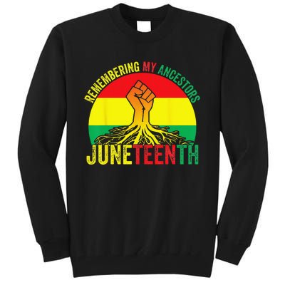 Juneteenth Pride Remembering My Ancestors Black Freedom Tall Sweatshirt