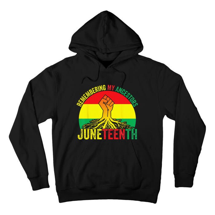 Juneteenth Pride Remembering My Ancestors Black Freedom Tall Hoodie