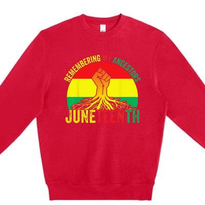 Juneteenth Pride Remembering My Ancestors Black Freedom Premium Crewneck Sweatshirt