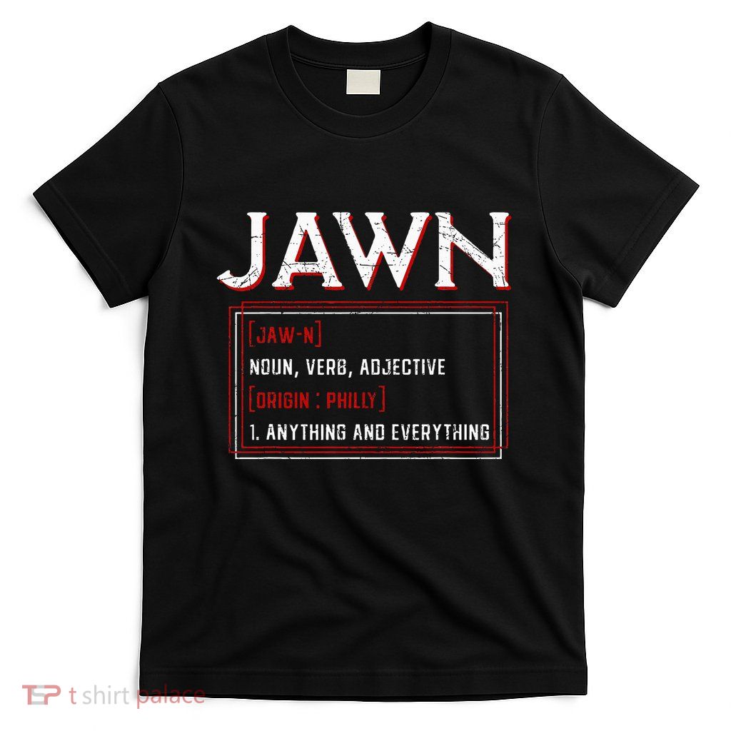 Jawn Philadelphia Slang Resident Hometown Pride T-Shirt