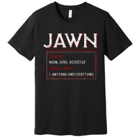 Jawn Philadelphia Slang Resident Hometown Pride Premium T-Shirt