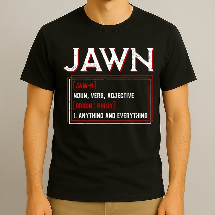 Jawn Philadelphia Slang Philly Resident Hometown Pride T-Shirt