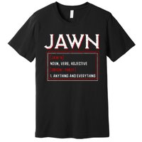 Jawn Philadelphia Slang Philly Resident Hometown Pride Premium T-Shirt