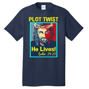 Jesus Plot Twist He Lives Easter Gifts For Women Tall T-Shirt