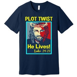 Jesus Plot Twist He Lives Easter Gifts For Women Premium T-Shirt