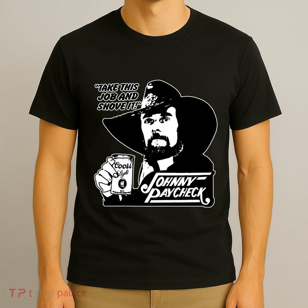 Johnny Paycheck Take This Job And Shove It T-Shirt