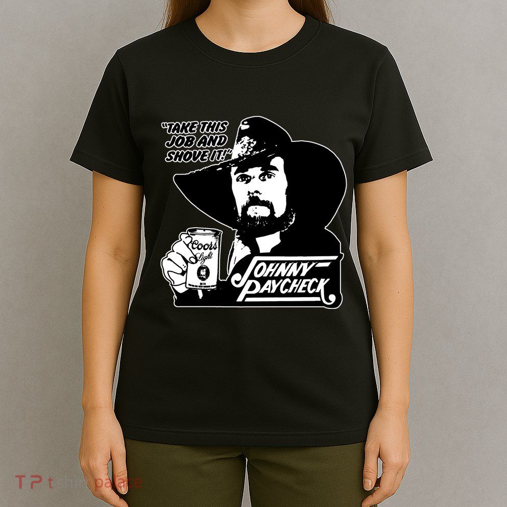Johnny Paycheck Take This Job And Shove It T-Shirt