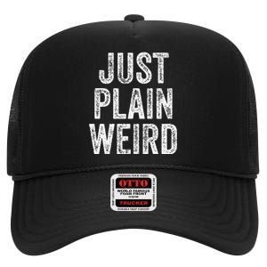 Just Plain Weird High Crown Mesh Back Trucker Hat