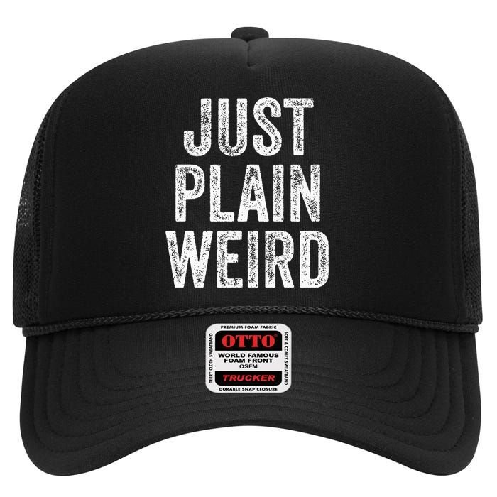 Just Plain Weird High Crown Mesh Back Trucker Hat