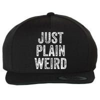 Just Plain Weird Wool Snapback Cap