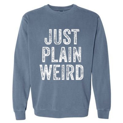 Just Plain Weird Garment-Dyed Sweatshirt