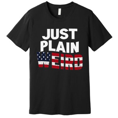 Just Plain Weird Pro Harris Premium T-Shirt